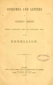 Cover of: Speeches and letters of Gerrit Smith ... on the rebellion ...