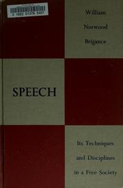 Cover of: Speech: its techniques and disciplines in a free society.