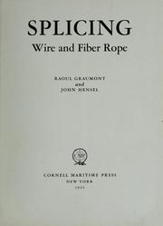 Cover of: Splicing wire and fiber rope by Raoul Graumont