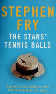 Cover of: The stars' tennis balls by Stephen Fry