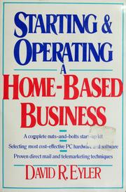Cover of: Starting and operating a home-based business by David R. Eyler