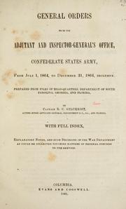 Cover of: General orders from the Adjutant and Inspector-General's Office, Confederate States Army, from July 1, 1864, to December 31, 1864, inclusive