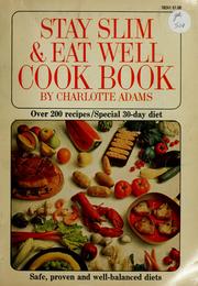 Cover of: Stay slim & eat well cook book. by Charlotte Adams