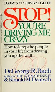 Cover of: Stop! You're driving me crazy