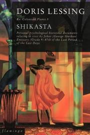 Shikasta : re: colonised Planet 5 : personal, psychological, historical documents relating to visit by Johor (George Sherban) Emissary (Grade 9) 87th of the Last Period of the Last Days