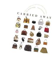 Cover of: Carried Away: All About Bags