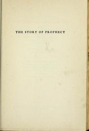 Cover of: The story of prophecy in the life of mankind from early times to the present day by Henry James Forman
