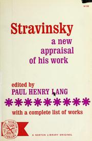 Cover of: Stravinsky: a new appraisal of his work. With a complete list of works.
