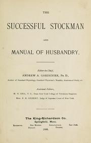 Cover of: The successful stockman and manual of husbandry by Andrew A. Gardenier