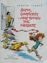 Cover of: Super-completely and totally the messiest by Judith Viorst