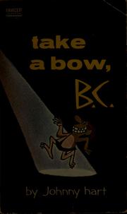 Cover of: Take a bow, B.C. by Johnny Hart