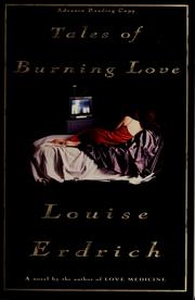 Cover of: Tales of burning love by Louise Erdrich