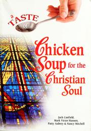Cover of: A taste of chicken soup for the Christian family soul by Jack Canfield, Mark Vidtor Hansen, Patty Aubery & Nancy Mitchell Autio.