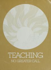 Cover of: Teaching no greater call: resource material for teacher improvement
