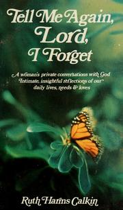 Cover of: Tell me again, Lord, I forget by Ruth Harms Calkin