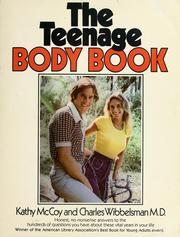 The Teenage Body Book by Kathy McCoy, Kathy Phd Mccoy, Charles Wibbelsman, Kathleen McCoy, Kathleen McCoy, K. McCoy, Wibbelsman