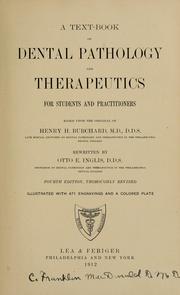 Cover of: A text-book of dental pathology and therapeutics for students and practitioners: based upon the original of Henry H. Burchard