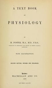 Cover of: A text book of physiology by Foster, M. Sir