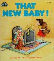 Cover of: That new baby! by Patricia Relf
