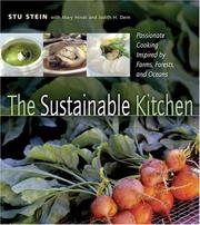 Cover of: The Sustainable Kitchen: Passionate Cooking Inspired by Farms, Forests and Oceans