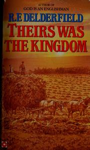 Cover of: Theirs was the kingdom by R. F. Delderfield