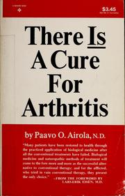 Cover of: There is a cure for arthritis by Paavo O. Airola