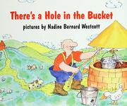 Cover of: There's a hole in the bucket by Nadine Bernard Westcott