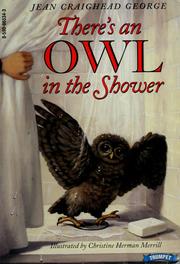 Cover of: There's an owl in the shower by Jean Craighead George