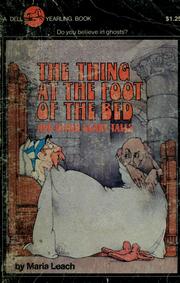 Cover of: The thing at the foot of the bed and other scary tales by Maria Leach