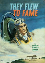 Cover of: They flew to fame. by Robert Sidney Bowen