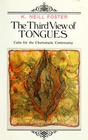Cover of: The third view of tongues by K. Neill Foster