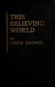 Cover of: This believing world: a simple account of the great religions of mankind