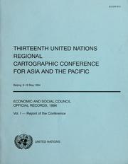 Cover of: Thirteenth United Nations Regional Cartographic Conference for Asia and the Pacific, Beijing, 9-18 May 1994. Volume 1, Report of the Conference. by 