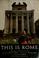 Cover of: This is Rome