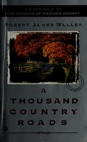 Cover of: A thousand country roads: an epilogue to the Bridges of Madison County