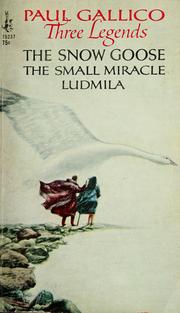 Cover of: Three legends: The snow goose, The small miracle, Ludmila.