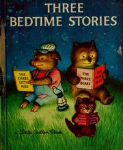 Cover of: Three bedtime stories: The three little kittens, The three bears, The three little pigs by pictures by Garth Williams.