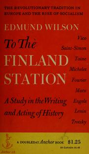Cover of: To the Finland station: a study in the writing and acting of history.
