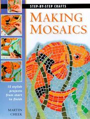 Cover of: Making Mosaics: 15 stylish projects from start to finish (Step-by-Step Crafts)