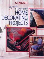 Cover of: The New Step-By-Step Home Decorating Projects (Singer Sewing Reference Library) by Creative Publishing International