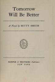 Cover of: Tomorrow will be better by Betty Smith