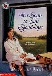 Cover of: Too soon to say good-bye by Deborah Kent