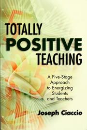 Cover of: Totally positive teaching: a five-stage approach to energizing students and teachers