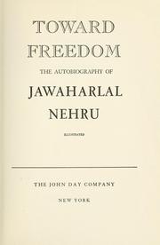 Cover of: Toward freedom: the autobiography of Jawaharlal Nehru ...