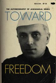 Cover of: Toward freedom: the autobiography of Jawaharlal Nehru.
