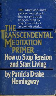 Cover of: The transcendental meditation primer: how to stop tension and start living.