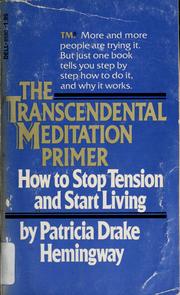 Cover of: The transcendental meditation primer: how to stop tension & start living.