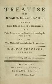 Cover of: A treatise on diamonds and pearls: in which their importance is considered: and plain rules are exhibited for ascertaining the value of both; and the true method of manufacturing diamonds.