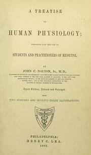 Cover of: A treatise on human physiology: designed for the use of students and practitioners of medicine