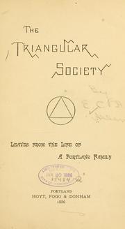 Cover of: The triangular society.: Leaves from the life of a Portland family.
